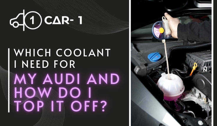 blogs/Which Coolant I Need For My Audi And How Do I Top It Off